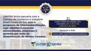 UNIFSM anuncia parceria com a Câmara do Comércio e Indústria Brasil-Coreia do Sul e lança Edital de Estágio Internacional
