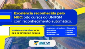 Excelência que gera reconhecimento: UNIFSM celebra oito cursos com reconhecimento automático pelo MEC